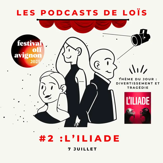 podcast-festival-avignon-2025-iliade