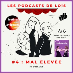 podcast-festival-avignon-2025-mal-elevee