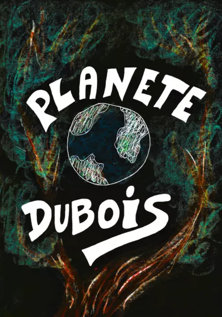 Affiche du spectacle Planète Dubois