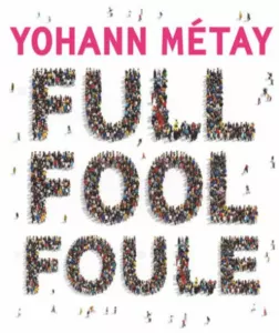 Yohann Métay – Full Fool Foule