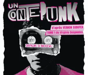 Un conte punk d’après Vernon Subutex de Virginie Despentes, T.1 – un spectacle décoiffant !